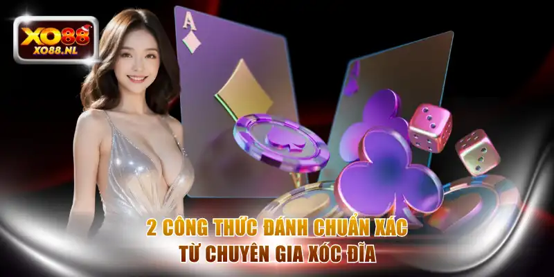 2 công thức đánh chuẩn xác từ chuyên gia xóc đĩa