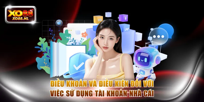 Điều khoản và điều kiện đối với việc sử dụng tài khoản nhà cái
