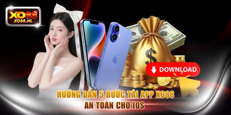Hướng dẫn 5 bước tải app XO88 an toàn cho iOS 