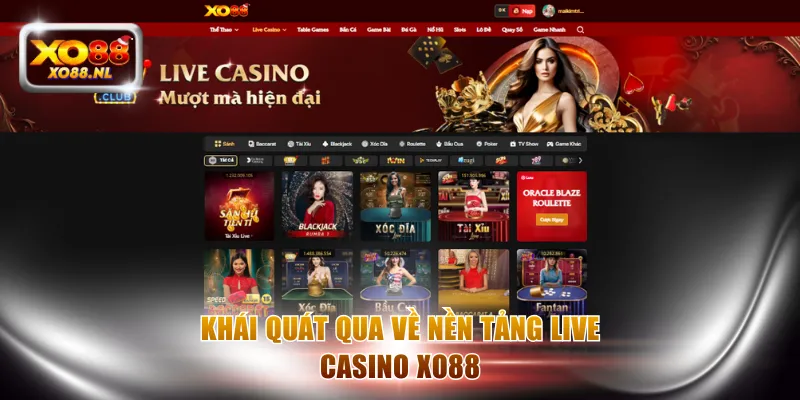Khái quát qua về nền tảng Live Casino XO88